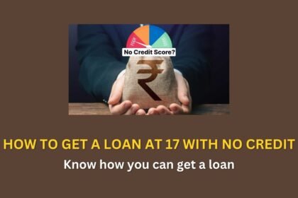 How To Get A Loan At 17 With No Credit (1)